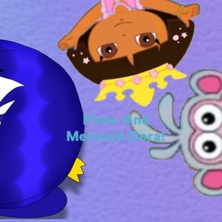 Pinor And Mermaid Dora! (ANTO)